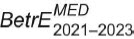 〖BetrE〗^MED_2021bis2023