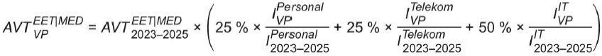 〖AVT〗^EET|MED_VP= 〖AVT〗^EET|MED_2023bis2025×(25 %×I^Personal_VP/I^Personal_2023bis2025 + 25 %×I^Telekom_VP/I^Telekom_2023bis2025 + 50 %×I^IT_VP/I_^IT2023bis2025 )