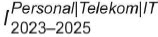 I^(Personal|Telekom|IT)_2023bis2025